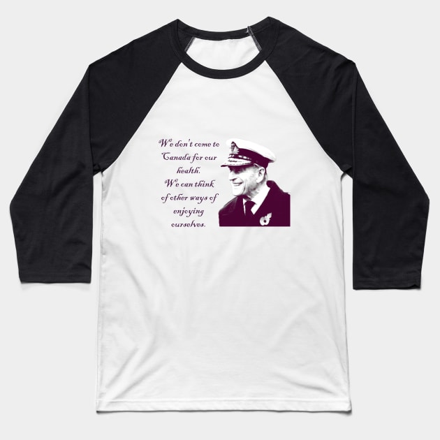 prince Philip quote Baseball T-Shirt by  Berbero